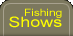 Fishing Shows